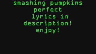 smashing pumpkins perfect with lyrics [upl. by Analad]