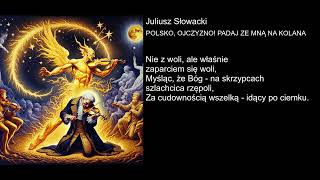 Juliusz Słowacki  POLSKO OJCZYZNO PADAJ ZE MNĄ NA KOLANA [upl. by Arezzini]