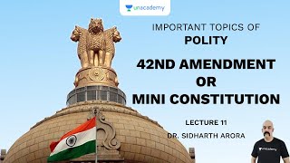 L11 42nd Amendment or Mini Constitution  Important Topics of Polity UPSC CSE  Sidharth Arora [upl. by Nanek755]