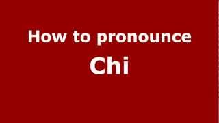 How to Pronounce Chi  PronounceNamescom [upl. by Francesca]