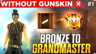 Bronze To Grandmaster  No Gun Skin Challenge🔥  Ep1 [upl. by Rhodie]