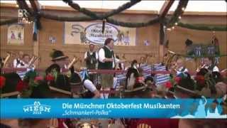 SchmankerlPolka  Münchner Oktoberfestmusikanten  Oide Wiesn 2014 [upl. by Ettenaej]