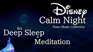 Disney Deep Sleep Piano Collection for Meditation Calm and Relaxing Music No Midroll Ads [upl. by Anaerol207]