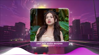 Anh Thôi Nhân Nhượng Remix Hot Tiktok ♫ BXH Nhạc Trẻ Remix Hay Nhất Hiện Nay Lk Dunghoangpham Remix [upl. by Atival366]