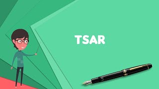 What is Tsar Explain Tsar Define Tsar Meaning of Tsar [upl. by Kabob]