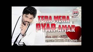 Tera Mera Pyar Amar Cover By Babul Supriyo [upl. by Xylina]