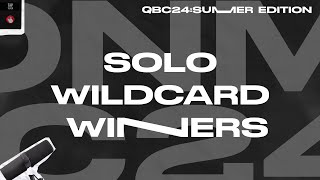 🔥 QBC24SUMMER EDITION  Solo Wildcard Winners [upl. by Aciria]