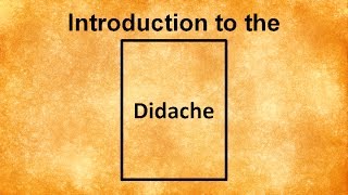 Introduction to the Didache [upl. by Llednek]