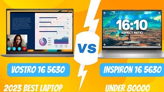 ⚡Best Laptop Under 80kDell Vostro 16 5630 Vs Inspiron 16 5630⚡ Which Is The Top Laptop for 2023 [upl. by Aromas]