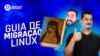 Guia quase definitivo do desktop Linux para Iniciantes  Diocast [upl. by Viddah376]