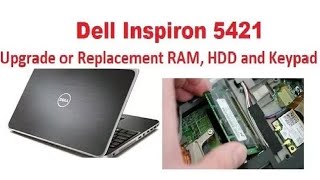 HOW TO Dell Inspiron 5421  Upgrade or Replacement RAM HDD and Keypad [upl. by Oravla]