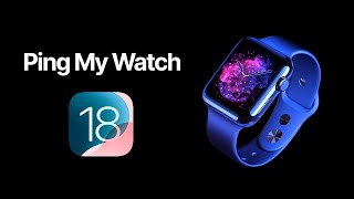 Ping My Watch iOS 18  Using Your iPhone to Locate an Apple Watch [upl. by Gerta]