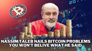 Nassim Taleb NAILS Bitcoin Problems  You Wont Believe What He Said [upl. by Jews]