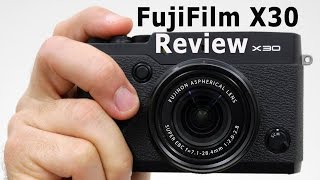 FujiFilm FinePix X30 Review [upl. by Dotty]