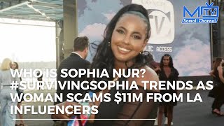 Who is Sophia Nur SurvivingSophia trends as woman scams 11M from LA influencers [upl. by Ot]