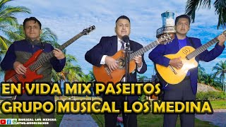 EN VIDA MIXPASEITOSGRUPO MUSICAL LOS MEDINA [upl. by Giannini]