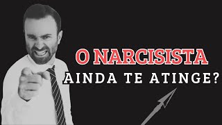 O Narcisista ainda te atinge [upl. by Hut]