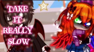 Take It Really Slow OG Concept Ft Elizabeth and Oliver Afton ItzGalaxy Luna TW Blood [upl. by Cavan]