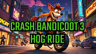 Crash Bandicoot 3 Remaster Hog Ride [upl. by Mylo]