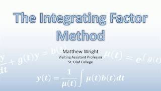 The Integrating Factor Method [upl. by Nednal573]