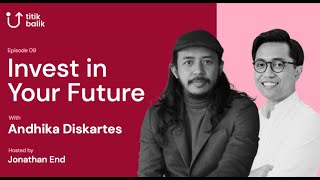 Titik Balik Ep 009  Invest in Your Future with Andhika Diskartes [upl. by Warram]