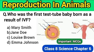 Class 8 Science Chapter 6 Reproduction in Animals  Reproduction in Animals MCQ [upl. by Atazroglam]