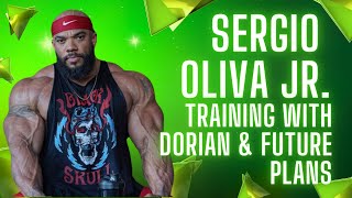 SERGIO OLIVA JR Training with Dorian Yates amp Future Plans [upl. by Dellora397]