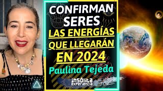 MENSAJE 🔥 I Confirman SERES CELESTIALES las ENERGÍAS que llegarán en el 2024 Paulina Tejeda [upl. by Craner]