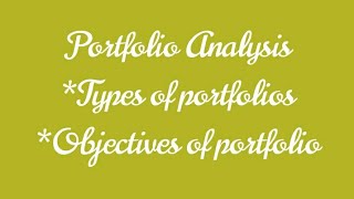 Portfolio Analysis part 1 portfolio Types of portfolios Objectives of portfolio [upl. by Shetrit209]