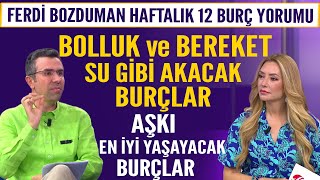 Haftalık 12 burç yorumu Bolluk ve Bereket su gibi akacak burçlar Aşkı zirvede yaşayacak burçlar [upl. by Ahsinac]