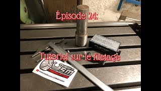 Épisode 24 Comment réaliser un filetage [upl. by Jc]