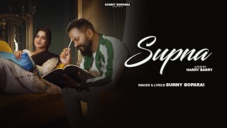 SUPNA by Sunny Boparai  Feat Bhumi Chopra  Rupin Kahlon l Latest Punjabi Songs 2024 [upl. by Etem71]