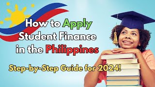 🎓 How to Apply for Student Finance in the Philippines 💼 ∞ StepbyStep Guide for 2024 🇵🇭✨ [upl. by Cathey]