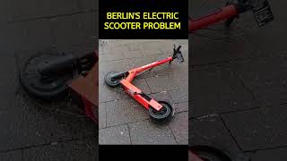 BERLINS ELECTRIC SCOOTER PROBLEM [upl. by Shapiro]