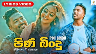 Pini Bindu  Lyrics Video පිණි බිංදු  Dilshan Maduranga  hiruentertainment [upl. by Ettenal]