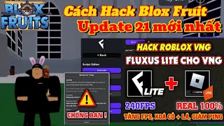 Cách Hack Roblox VNG Fluxus Lite 240FPS cho Roblox VNG mới nhấtHack Roblox VNG Update 21 [upl. by Canale497]