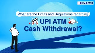 UPI ATM Cash Withdrawal Limits and Regulations  HDFC Bank [upl. by Okihsoy347]