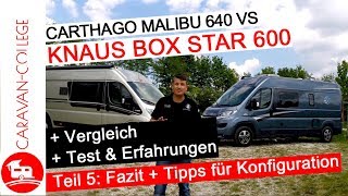 Carthago Malibu 640 vs Knaus BoxStar 600  Teil 5 FAZIT [upl. by Eeliab]