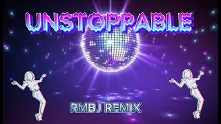 UNSTOPPABLE REMIX  RMBJ REMIX [upl. by Arymas670]