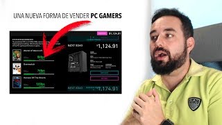 UNA NUEVA FORMA DE VENDER ORDENADORES PARA GAMERS [upl. by Nidroj]