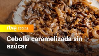 Cebolla caramelizada sin azúcar Como Sapiens  RTVE Cocina [upl. by Ertemed]