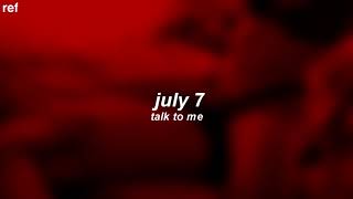 july 7  talk to me traduçãolegendado [upl. by Kcirrez]