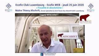 Ecofin Club Luxembourg  quotFiscalité et absolutismequot  Maître Thierry Afschrift [upl. by Mellicent498]