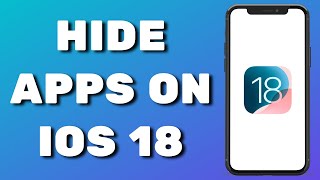 iOS 18 The Ultimate Guide to Hiding Apps on Your iPhone [upl. by Ok]