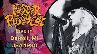 Faster Pussycat  Live in Detroit MI 1990 [upl. by Doley]