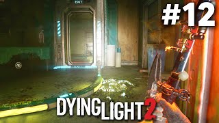 DYING LIGHT 2 Stay Human Gameplay Walkthrough Part 12  GRE QUARANTINE BUILDING Full Game [upl. by Dorsy552]