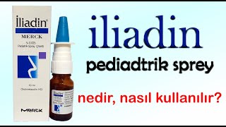 İliadin Pediatrik Sprey Nedir Niçin Kullanılır Nasıl Kullanılır Yan Etkileri Nelerdir [upl. by Leemaj]