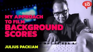 How I approach a background score  Julius Packiam  converSAtions  SudeepAudiocom [upl. by Dagney]