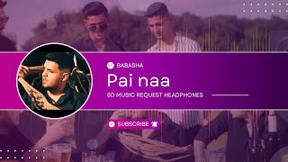 BABASHA  Pai naa in 8D Audio  bass boosted  Headphones Recommended🎧 [upl. by Meryl]