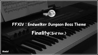 FFXIV 효월의 종언 OST  Finality 던전보스 테마 피아노 어레인지｜Endwalker Dungeon Boss Theme [upl. by Ahsotal]